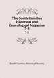 The South Carolina Historical and Genealogical Magazine. 7-8, South Carolina Historical Society 