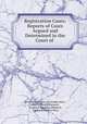 Registration Cases: Reports of Cases Argued and Determined in the Court of ., Great Britain Court of common pleas , Charles Henry Hopwood , Frederick Adolphus Philbrick, Court of Common Pleas 