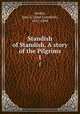 Standish of Standish. A story of the Pilgrims. 1, Austin, Jane G. (Jane Goodwin), 1831-1894 
