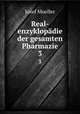 Real-enzyklopdie der gesamten Pharmazie. 3, Josef Moeller 