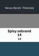 Spisy sebran. 14, Vaclav Benes Trebizsky 