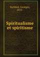 Spiritualisme et spiritisme, Surbled, Georges, 1855- 