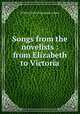 Songs from the novelists : from Elizabeth to Victoria, Adams, W. H. Davenport 