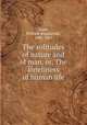 The solitudes of nature and of man, or, The loneliness of human life, William Rounseville Alger 