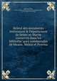 Releve? des documents inte?ressant le De?partement de Seine-et-Marne conserve?s dans les bibliothe?ques communales de Meaux, Melun et Provins, Dept. Archives Seine-et-Marne 