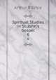 Spiritual Studies in St. John`s Gospel. 6, Arthur Ritchie 