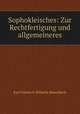 Sophokleisches: Zur Rechtfertigung und allgemeineres, Karl Friedrich Wilhelm Hasselbach 