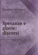 Speranze e glorie: discorsi, Edmondo de Amicis 
