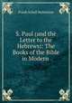 S. Paul (and the Letter to the Hebrews): The Books of the Bible in Modern ., Frank Schell Ballentine 