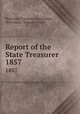 Report of the State Treasurer. 1857, Wisconsin Treasury Department, Wisconsin, Treasury Dept 