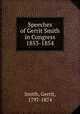 Speeches of Gerrit Smith in Congress 1853-1854, Smith, Gerrit, 1797-1874 