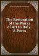 The Restoration of the Works of Art to Italy: A Poem, Felicia Dorothea Browne Hemans 