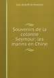 Souvenirs de la colonne Seymour: les marins en Chine, Jean de Ruffi de Ponteves 