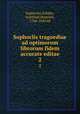 Sophoclis tragoediae ad optimorum librorum fidem accurate editae. 2, Schafer Sophocles 