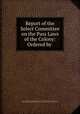 Report of the Select Committee on the Pass Laws of the Colony: Ordered by ., Cape of Good Hope (South Africa). Select Committee on the Pass Laws of the Colony , Cape of Good Hope (South Africa), Select Committee on the Pass Laws of the Colony 