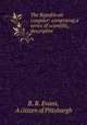 The Republican compiler: comprising a series of scientific, descriptive ., B. R. Evans, A citizen of Pittsburgh 