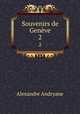 Souvenirs de Genve. 2, Alexandre Andryane 
