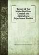 Report of the Maine Fertilizer Control and Agricultural Experiment Station, Maine Fertilizer Control and Agricultural Experiment Station , Maine Fertilizer Control and Agricultural Experiment Station 