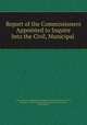 Report of the Commissioners Appointed to Inquire Into the Civil, Municipal ., Great Britain Commissioners Appointed to Inquire into the Civil, Municipal, and Ecclesiastical Laws of the Island of Jersey , Great Britain 
