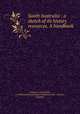 South Australia : a sketch of its history & resources. A handbook, Conigrave, John Fairfax, b. 1843,Colonial and Indian exhibition (1886 : London, England) 