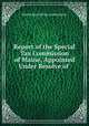 Report of the Special Tax Commission of Maine, Appointed Under Resolve of ., Maine Special tax commission 