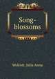 Song-blossoms, Wolcott, Julia Anna 