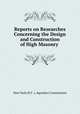 Reports on Researches Concerning the Design and Construction of High Masonry ., New York (N.Y .). Aqueduct Commission 