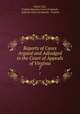 Reports of Cases Argued and Adjudged in the Court of Appeals of Virginia. 7, Daniel Call , Virginia Supreme Court of Appeals , Supreme Court of Appeals, Virginia 