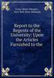 Report to the Regents of the University: Upon the Articles Furnished to the ., Lewis Henry Morgan , New York State Museum 