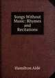 Songs Without Music: Rhymes and Recitations, Hamilton Aide 