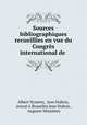 Sources bibliographiques recueillies en vue du Congres international de ., Albert Nyssens 