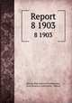 Report. 8 1903, Illinois State Board of Arbitration, State Board of Arbitration, Illinois 