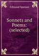 Sonnets and Poems: (selected), Spenser Edmund 