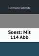 Soest: Mit 114 Abb., Hermann Schmitz 