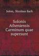 Solonis Atheniensis Carminum quae supersunt, Solon, Nicolaus Bach 