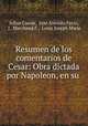 Resumen de los comentarios de Cesar: Obra dictada por Napoleon, en su ., Julius Caesar 