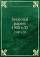 Sessional papers. 1900 v.32, Great Britain. Parliament. House of Commons 
