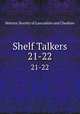 Shelf Talkers. 21-22, Historic Society of Lancashire and Cheshire 