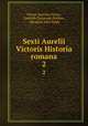 Sexti Aurelii Victoris Historia romana. 2, Sextus Aurelius Victor, Gottlieb Christoph Harless , Abraham John Valpy 