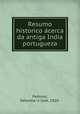 Resumo historico a?cerca da antiga India portugueza, Sebastiao Jose? Pedroso 