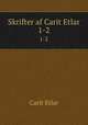 Skrifter af Carit Etlar. 1-2, Carit Etlar 