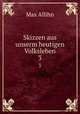 Skizzen aus unserm heutigen Volksleben. 3, Max Allihn 