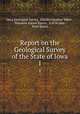 Report on the Geological Survey of the State of Iowa. 1, Iowa Geological Survey, Charles Abiathar White , Theodore Sutton Parvin, O H St John , Rush Emery 