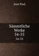 Smmtliche Werke. 54-55, Jean Paul 