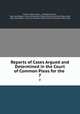 Reports of Cases Argued and Determined in the Court of Common Pleas for the .. 7, Charles Patrick Daly , E Delafield Smith , New York (State ). Court of Common Pleas (City and County of New York), New York (State ), Court of Common Pleas (City and County of New York 