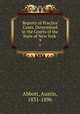 Reports of Practice Cases, Determined in the Courts of the State of New York .. 9, Abbott, Austin, 1831-1896 