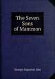 The Seven Sons of Mammon, George Augustus Sala 