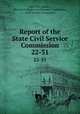 Report of the State Civil Service Commission. 22-31, New York (State ), New York (State ). Civil Service Commission, Civil Service Commission 