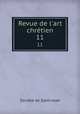 Revue de l`art chrtien. 11, 