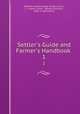 Settler`s Guide and Farmer`s Handbook .. 1, Western Australia Dept. of Agriculture, L . Lindley-Cowen , Western Australia , Dept. of Agriculture 